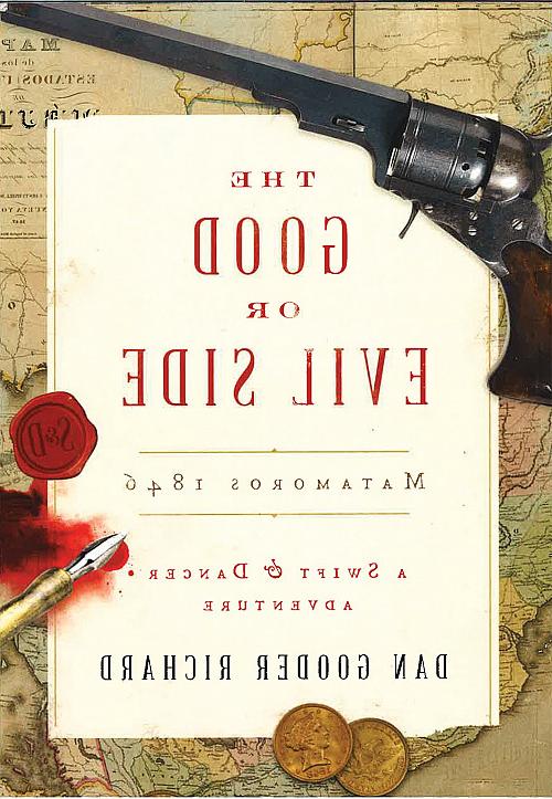 Book cover for The Good or Evil Side: Matamoros 1846 by Dan Gooder Richard'69